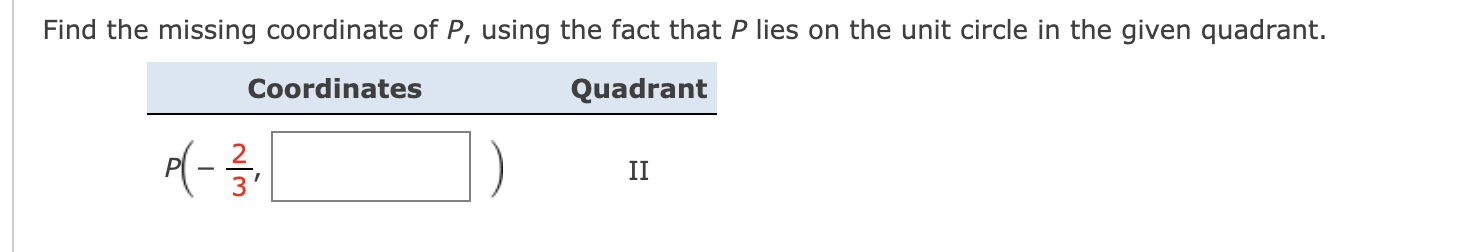 lies on the unit circle in the given quadrant. Coordinates Quadrant HIE)