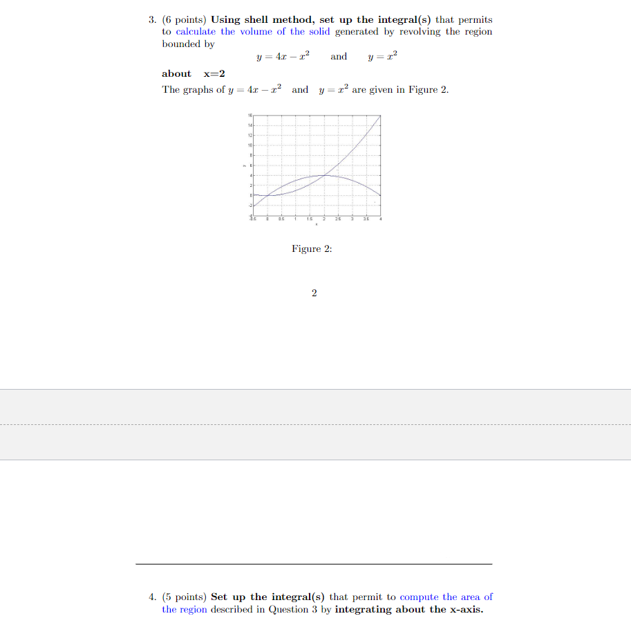  3. (6 points) Using shell method, set up the integral(s) that