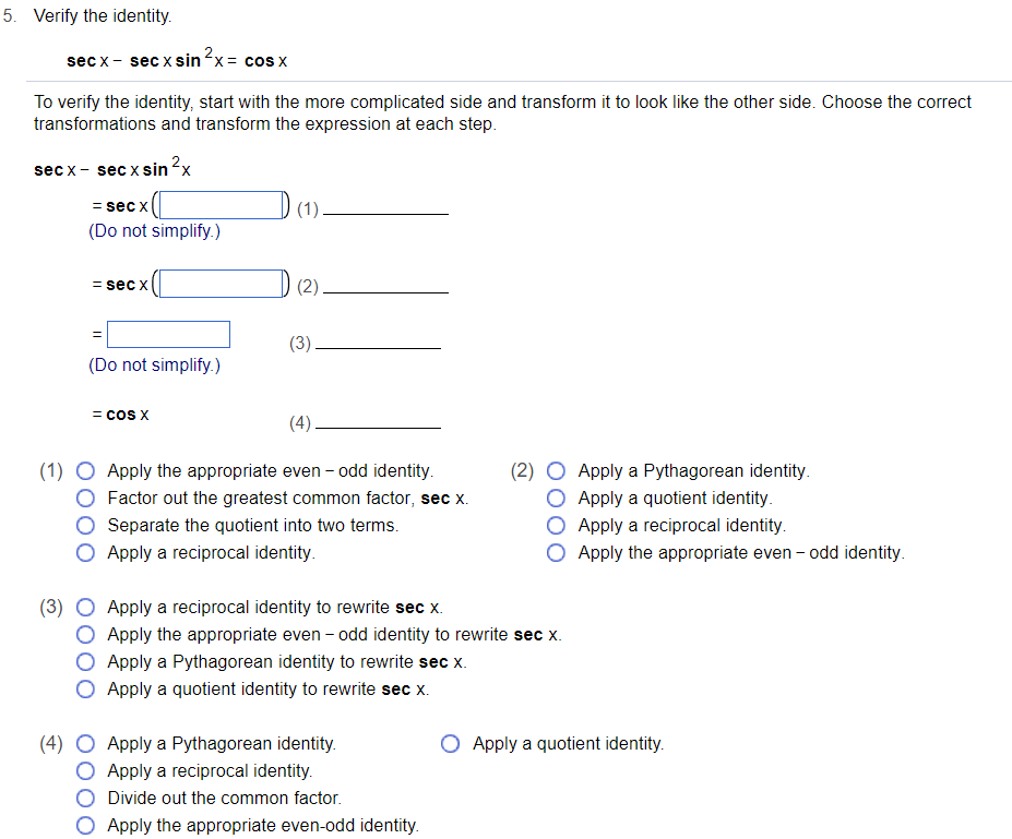 5. Verify the identity. secx secxsln x= cosx To verify the identity