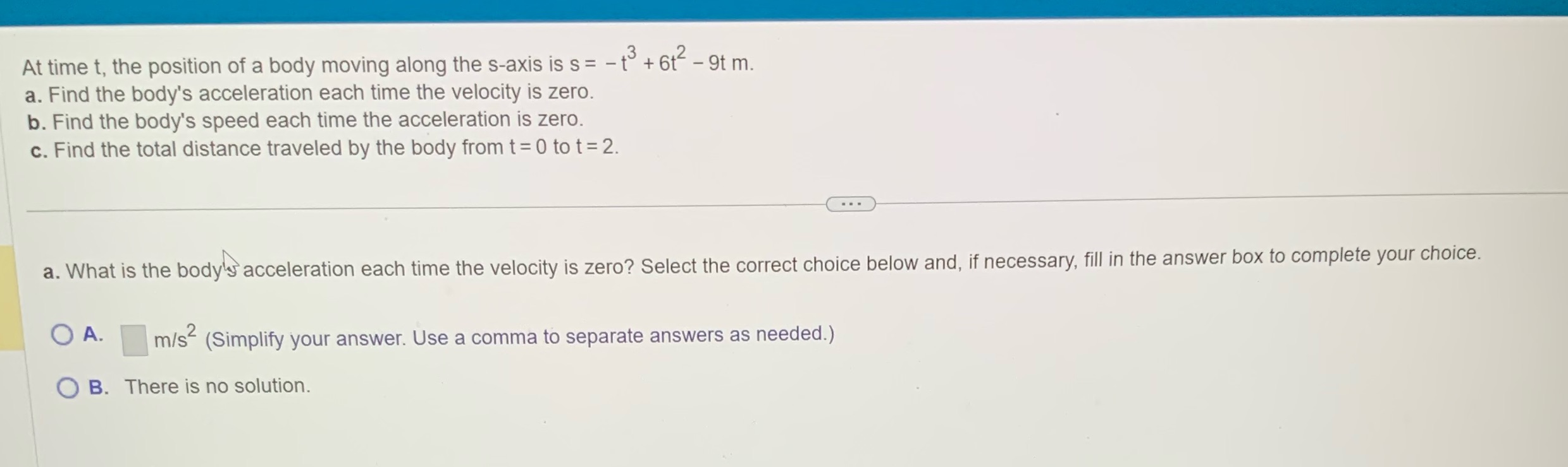 A b and c please At time t. the position of