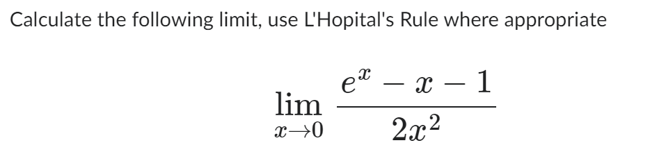 Calculate the following limit, use L'Hopital's Rule where appropriate lim 2C2