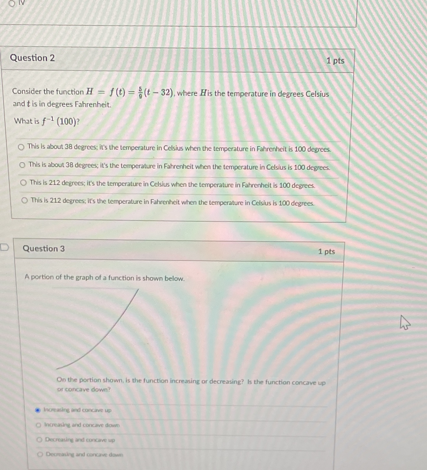  Question 2 1 pts Consider the function H = f(t) =