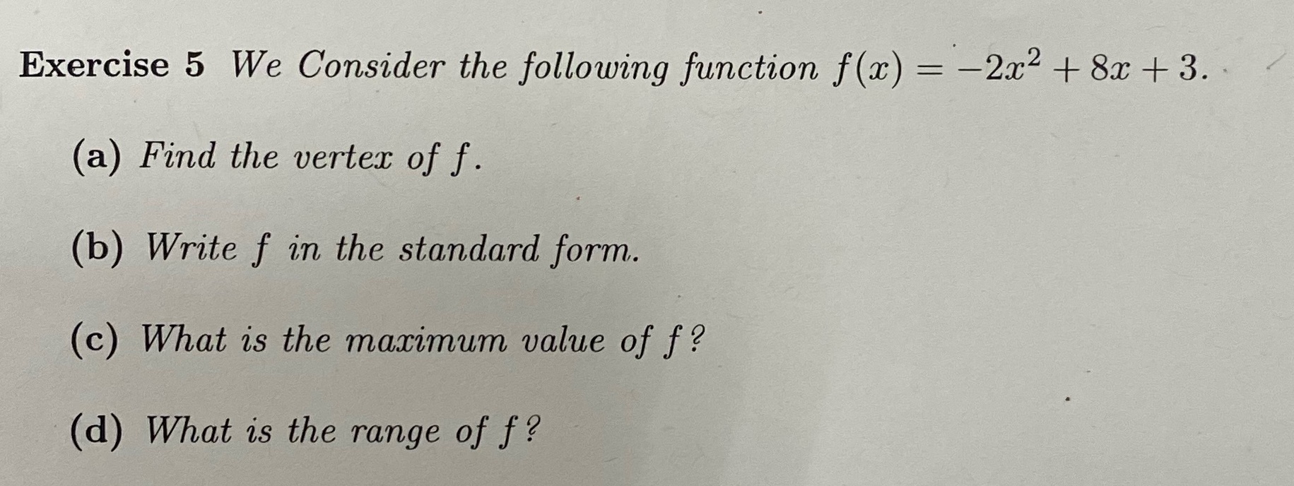 8x +3. (a) Find the vertex of f. (b) Write f in