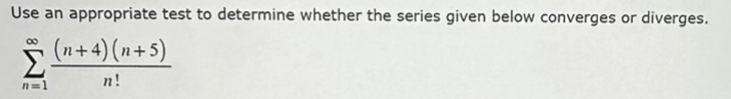  Use an appropriate test to determine whether the series given below