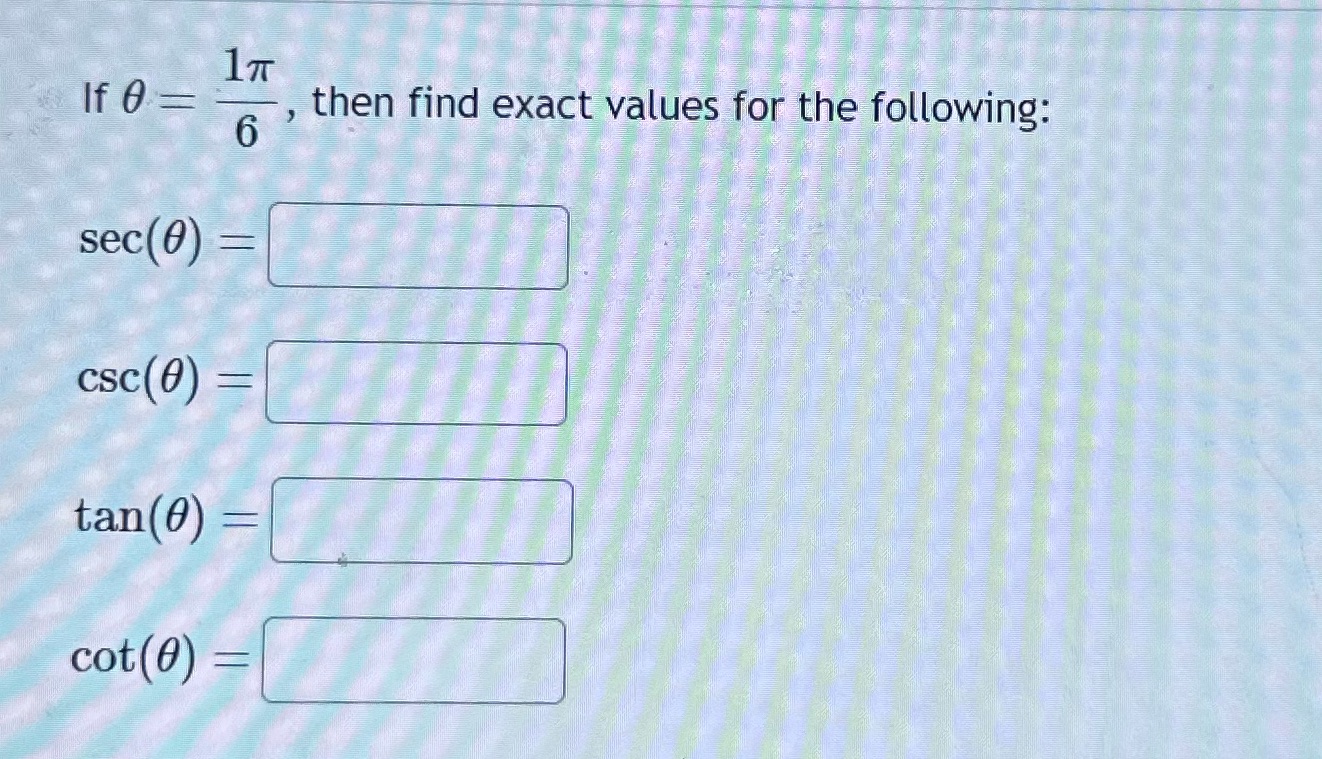 1TT If 0 = then find exact values for the following: