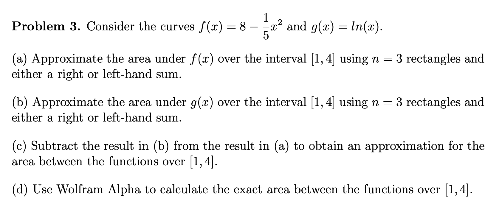 and g(x) = ln(:r;) (a) Approximate the area under f (at) over