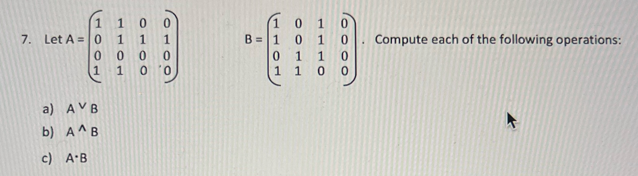 Compute each of the following operations: HOW a) AVB b) AAB C)