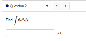 - +Question 4 Find 6r- + 7x')dx + C\fQuestion 6 5 Find