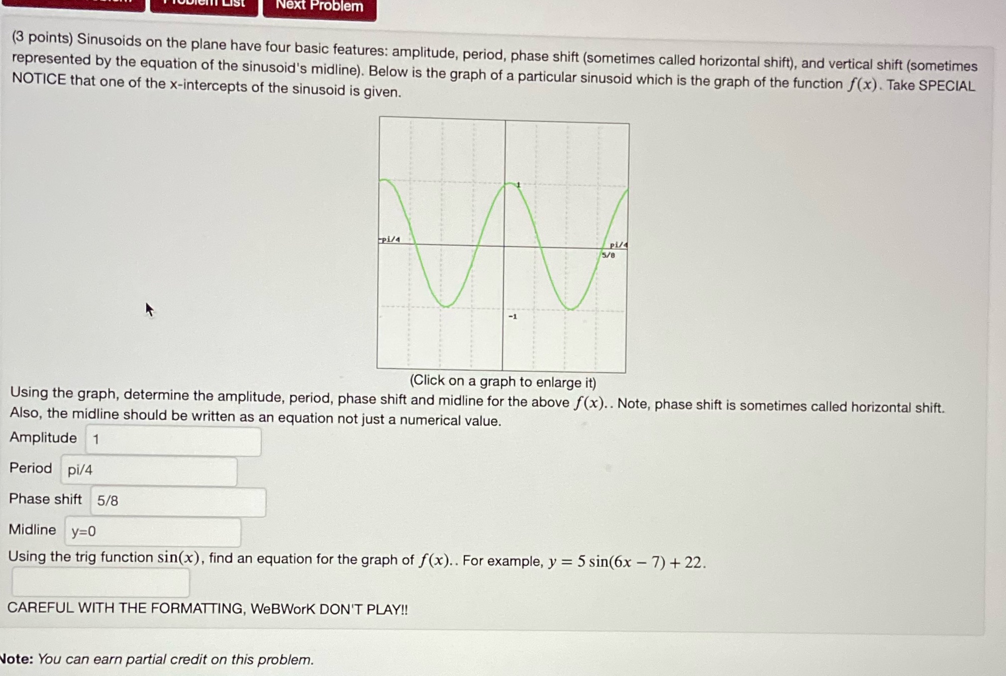 points) Sinusoids on the plane have four basic features: amplitude, period, phase