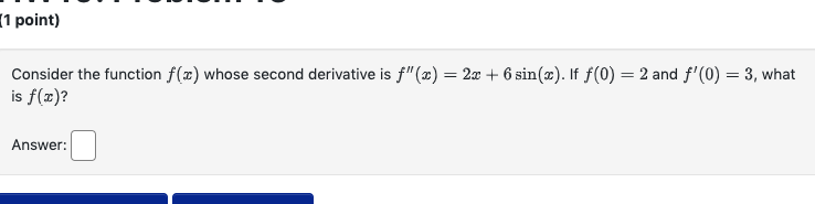 1 point) Consider the function f() whose second derivative is f"