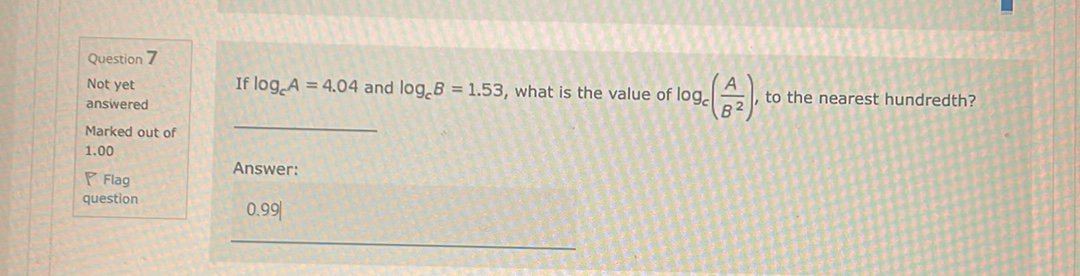Question 7 Not yet If log A = 4.04 and log