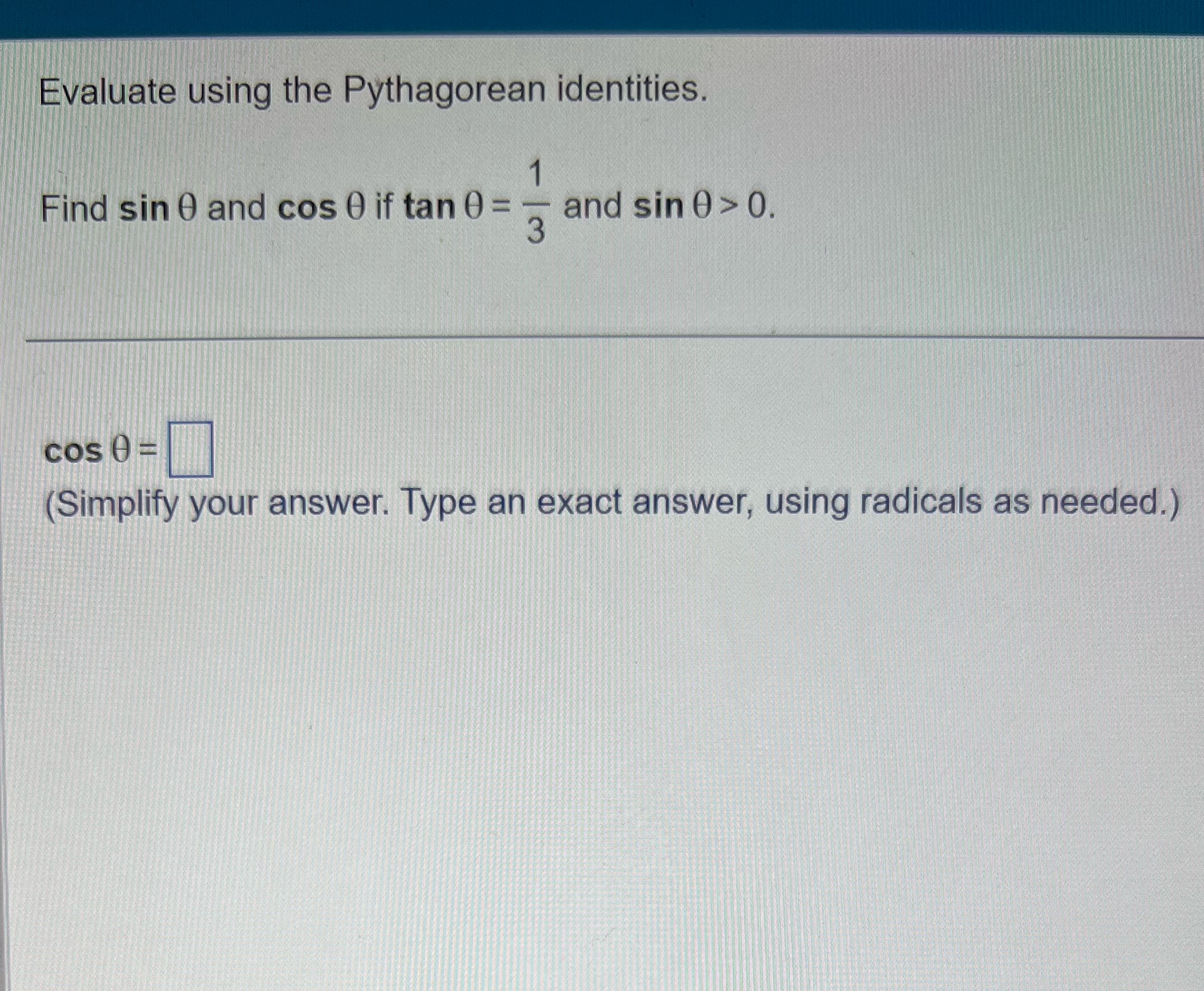  Evaluate using the Pythagorean identities. Find sin 0 and cos 0