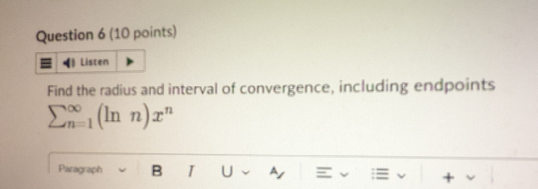 Question 6 (10 points) 41 Listen Find the radius and interval of