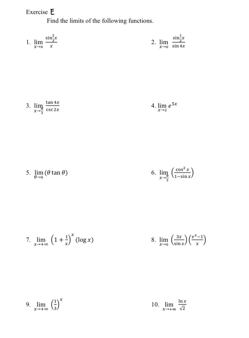 Exercise E Find the limits of the following functions. sin x