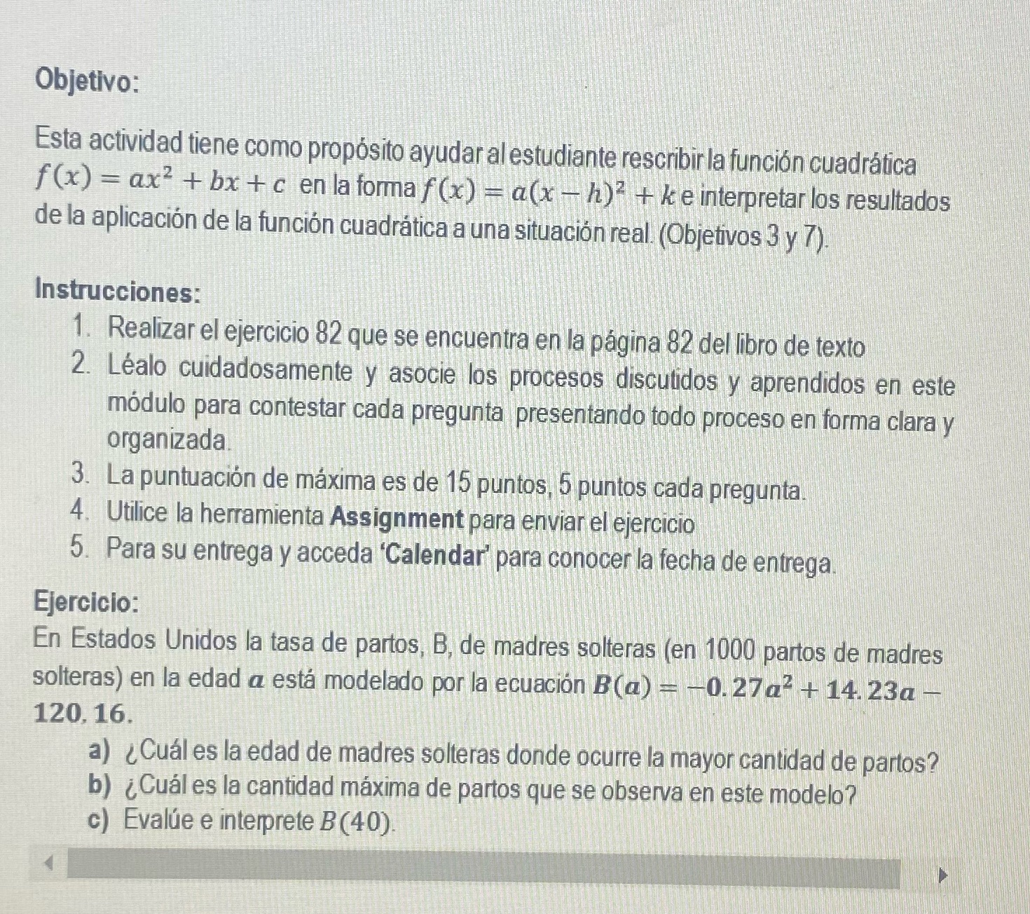 Objetivo: Esta actividad tiene como propsito ayudar al estudiante rescribir la funcin