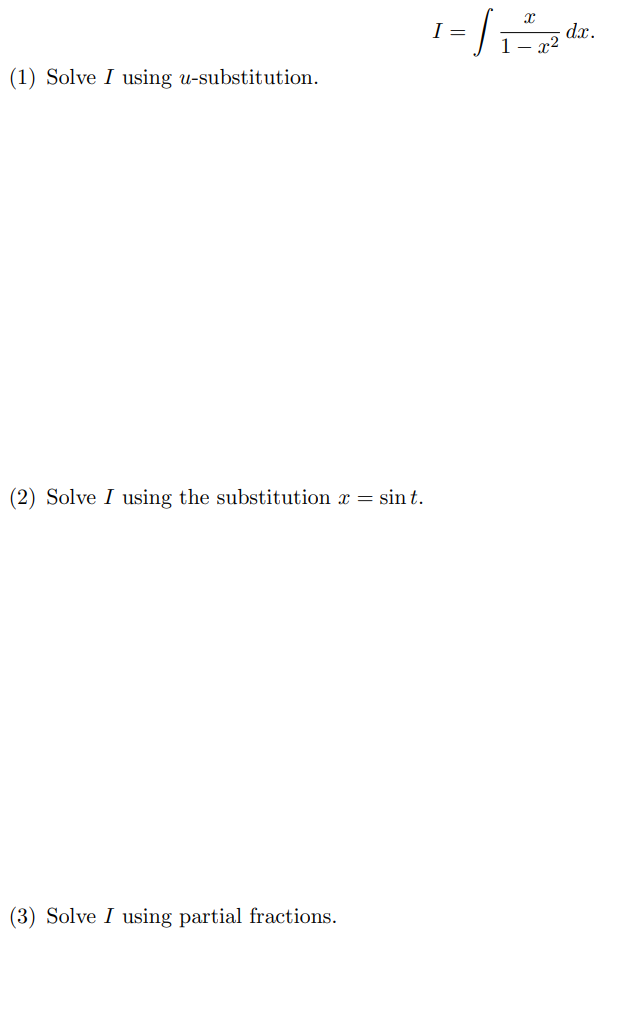  I = 1 . dax. (1) Solve I using u-substitution. (2)