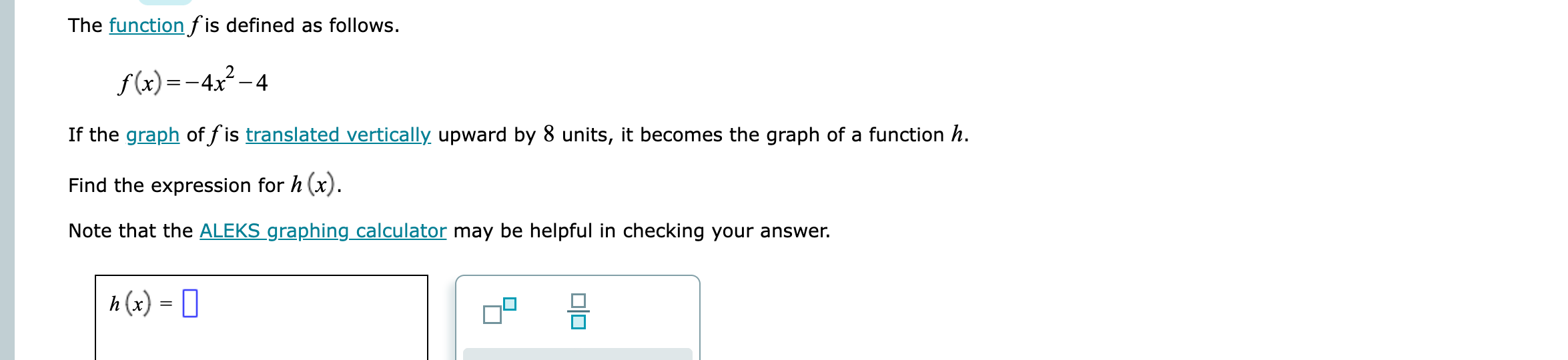checking your answer. h (x) = 1 00Fill in the blank to