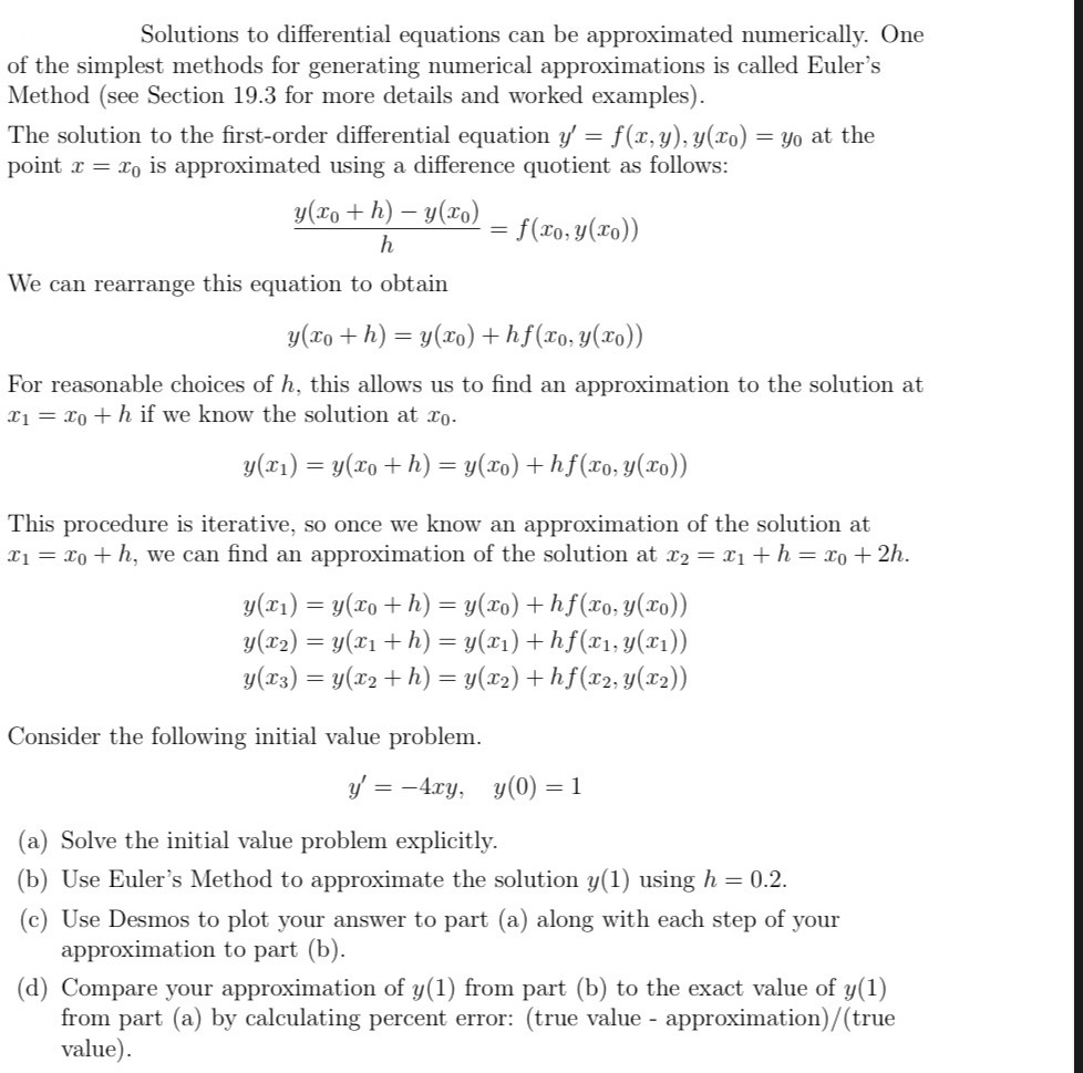 Solutions to differential equations can be approximated numerically. One of the