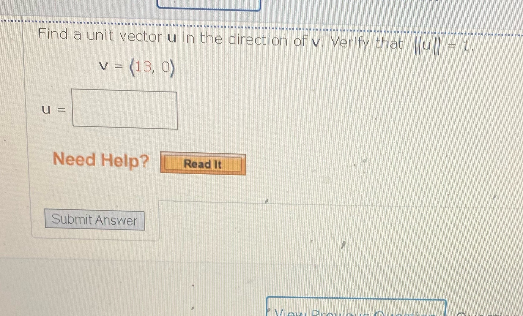  Find a unit vector u in the direction of v. Verify