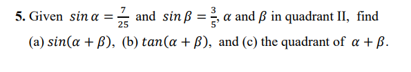 B = -, a and B in quadrant III, find (a) sin(a