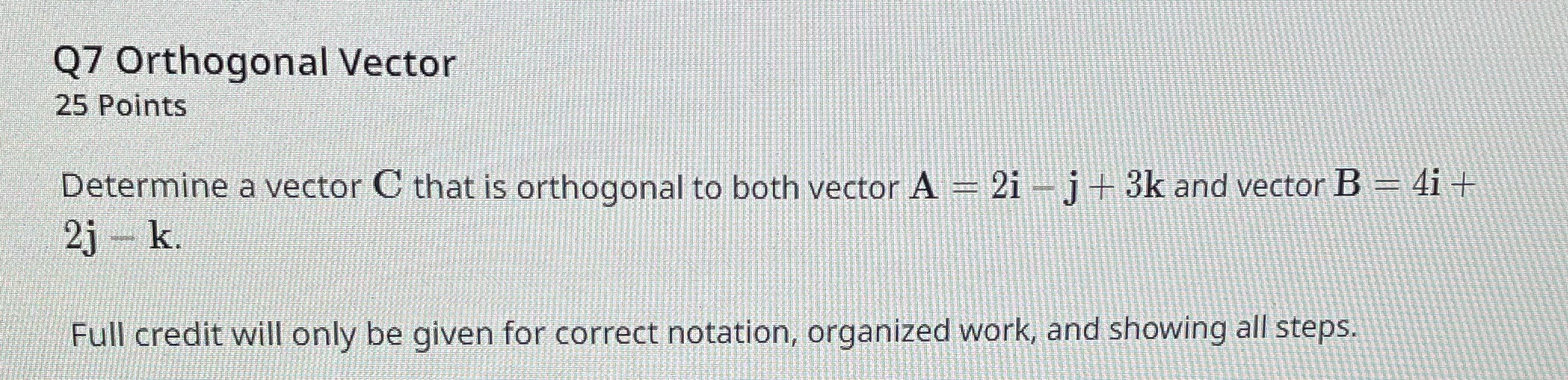orthogonal to both vector A = 2i - j + 3k and
