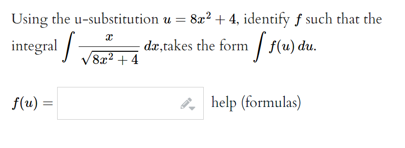  Using the u-substitution u = 8x2 + 4, identify f such