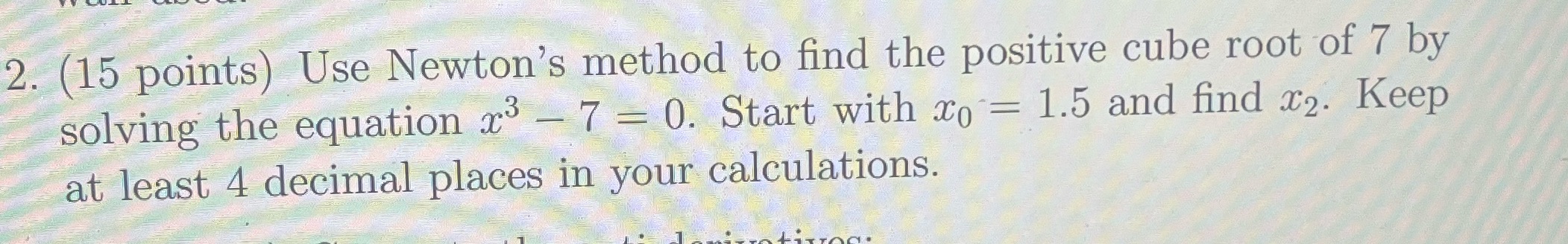 root of 7 by solving the equation x3 - 7 = 0.