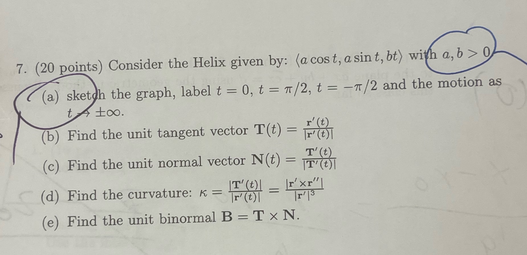  7. (20 points) Consider the Helix given by: (a cost, a
