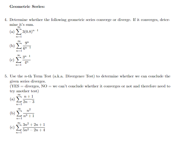 geometric series converge or diverge. If it converges, deter- mine it's sum.