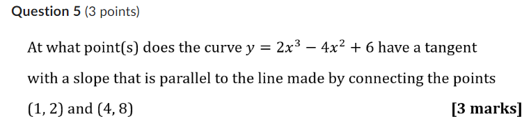 = 2x3 - 4x2 + 6 have a tangent with a slope