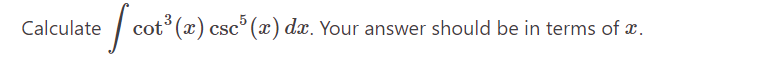  1. Calculate / cot (x) csc (x) dx. Your answer should