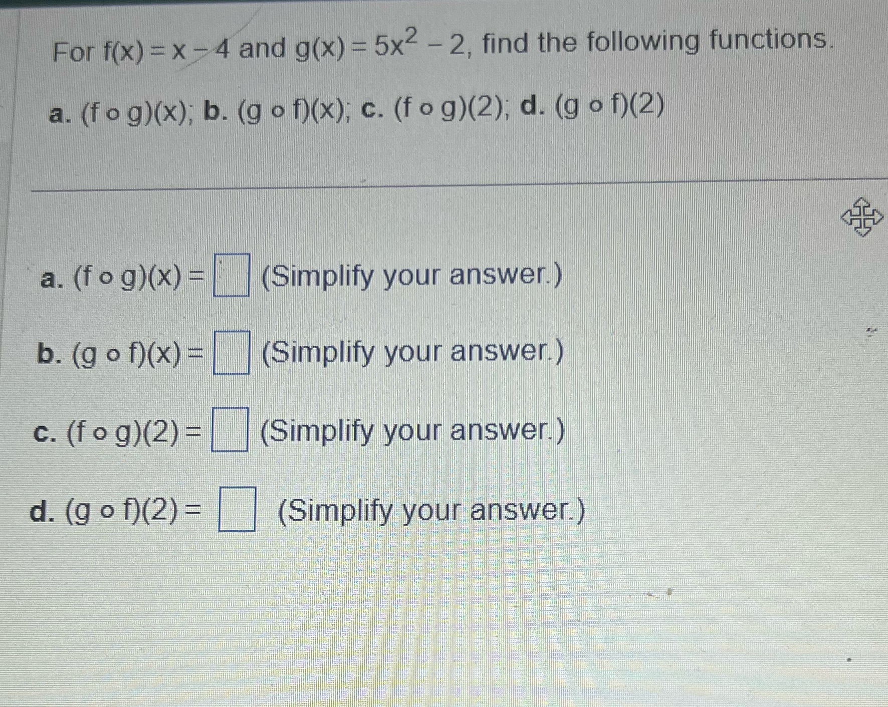For f(x) = x -4 and g(x) = 5x2 - 2,