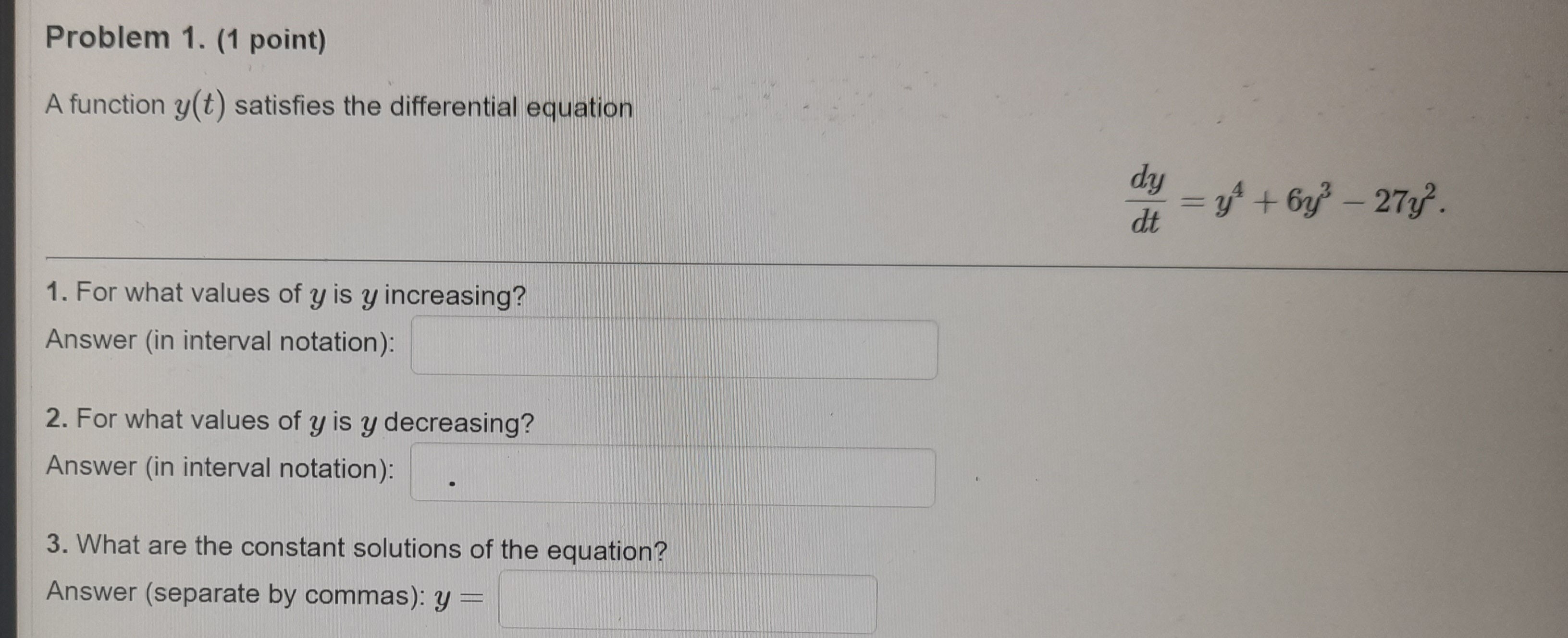  Problem 1. (1 point) A function y(t) satisfies the differential equation