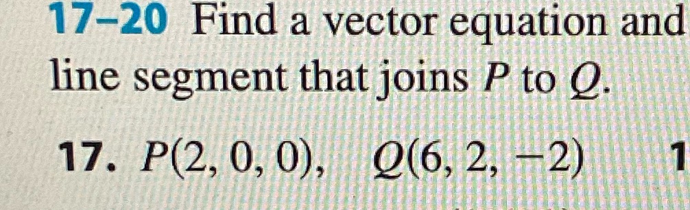 Q. 17. P(2, O, O), Q(6, 2, --2)