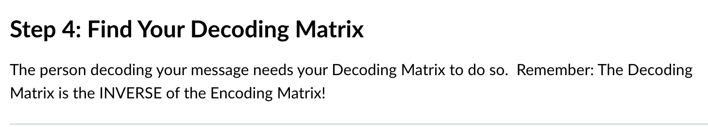 2) Therefore, the Encoding Matrix SHOULD be a Square Matrix! 3) Remember: