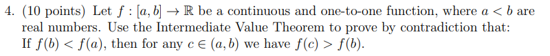 continuous and one-to-one function, where a < b are real numbers. Use