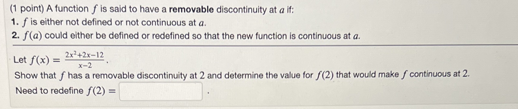  (1 point) A function f is said to have a removable
