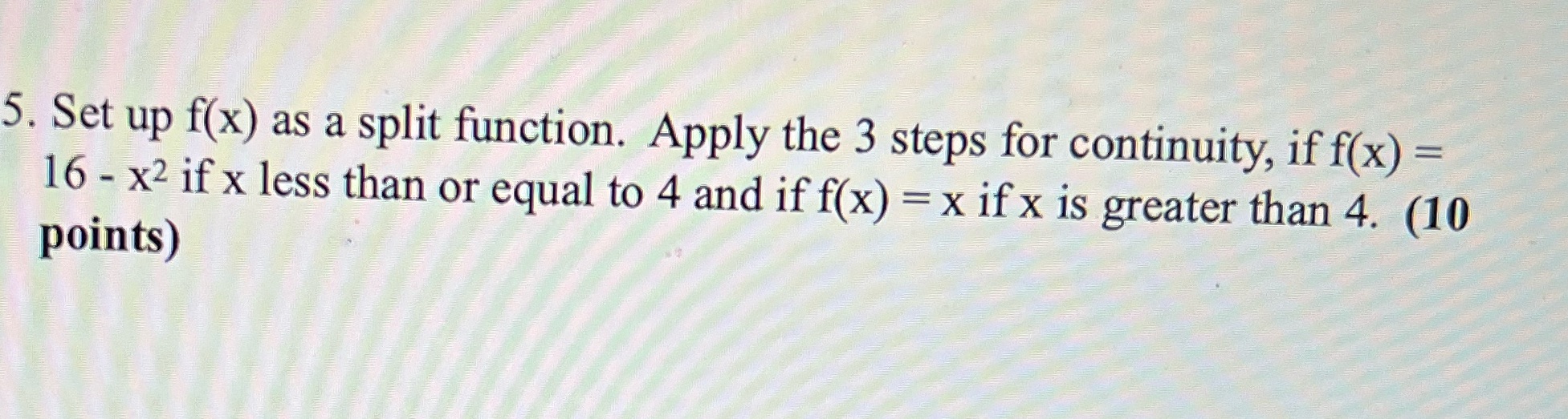 steps for continuity, if f(x) = 16 - x2 if x less