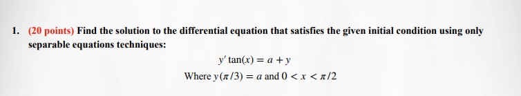 satisfies the given initial condition using only separable equations techniques: y' tan(x)