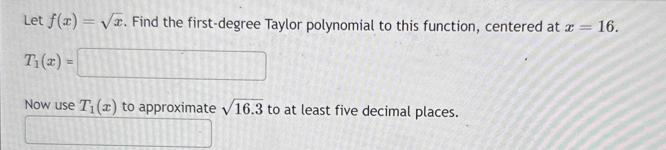  Let f(a) = Vac. Find the first-degree Taylor polynomial to this