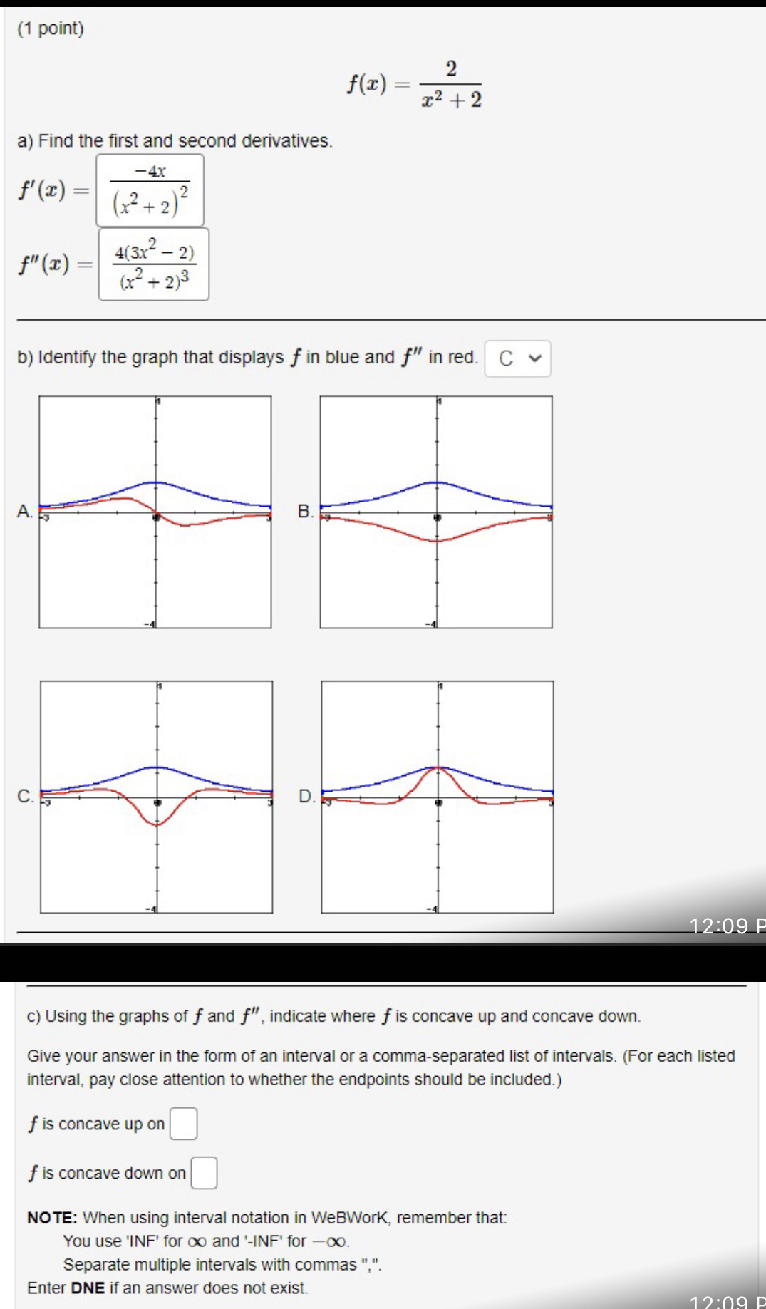 the first and second derivatives. -4x f' (x) = (x 2 +