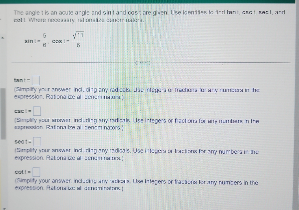 cost are given. Use identities to find tant, csc t, sect, and