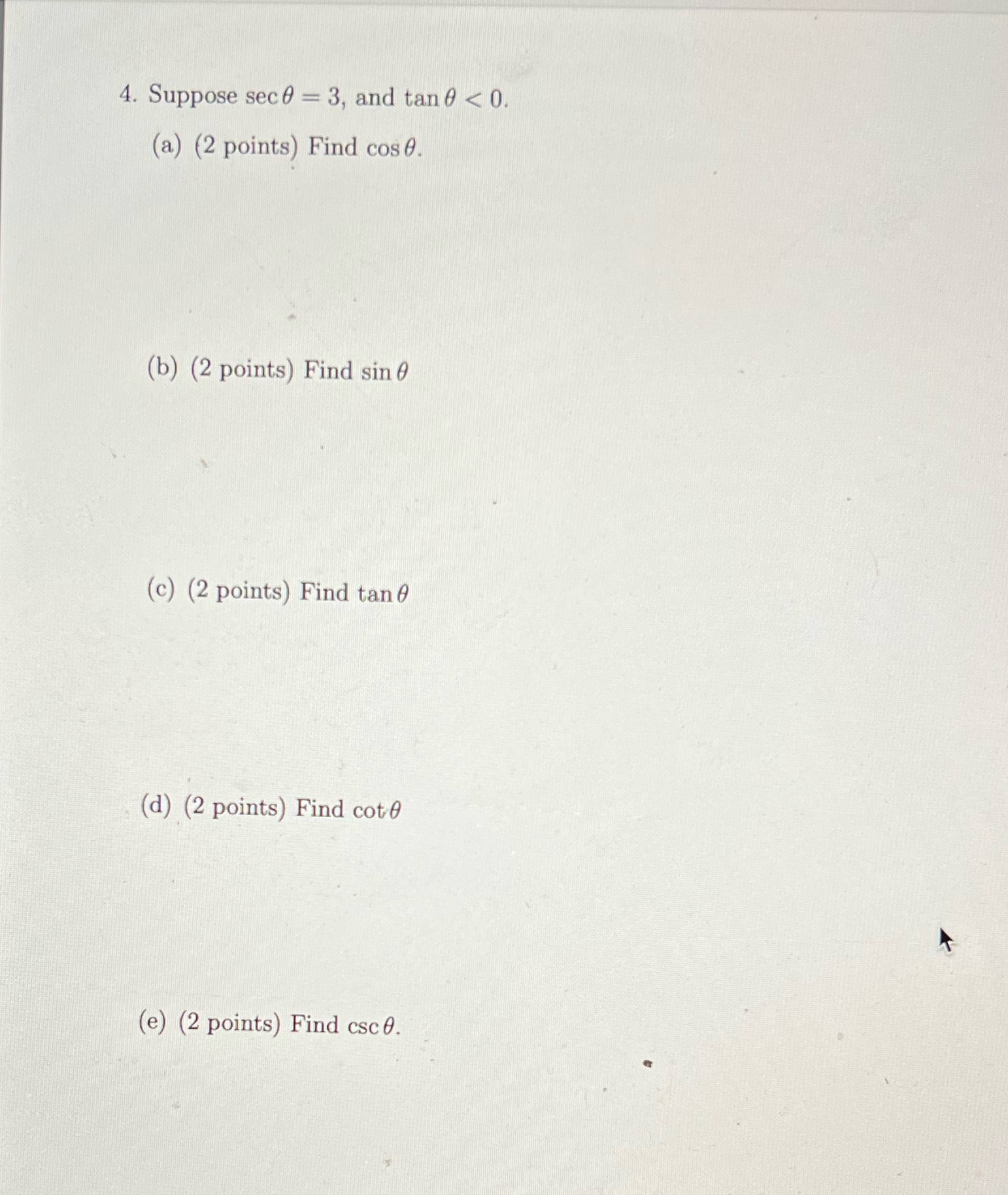 points) Find cos 0. (b) (2 points) Find sin O (c) (2
