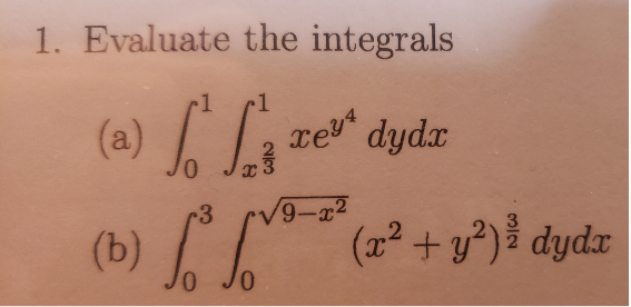 Evaluate the Integrals 1. Evaluate the integrals 1 (a) key dydx