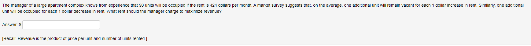 the rent is 424 dollars per month. A market survey suggests that,