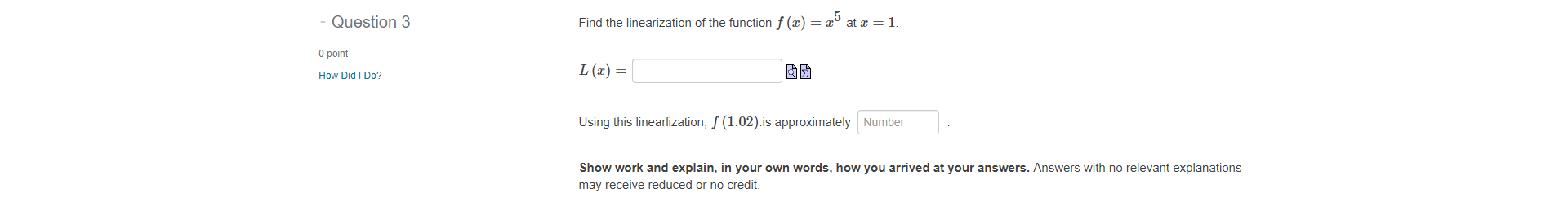  Question 3 Find the linearization of the function f (x) =