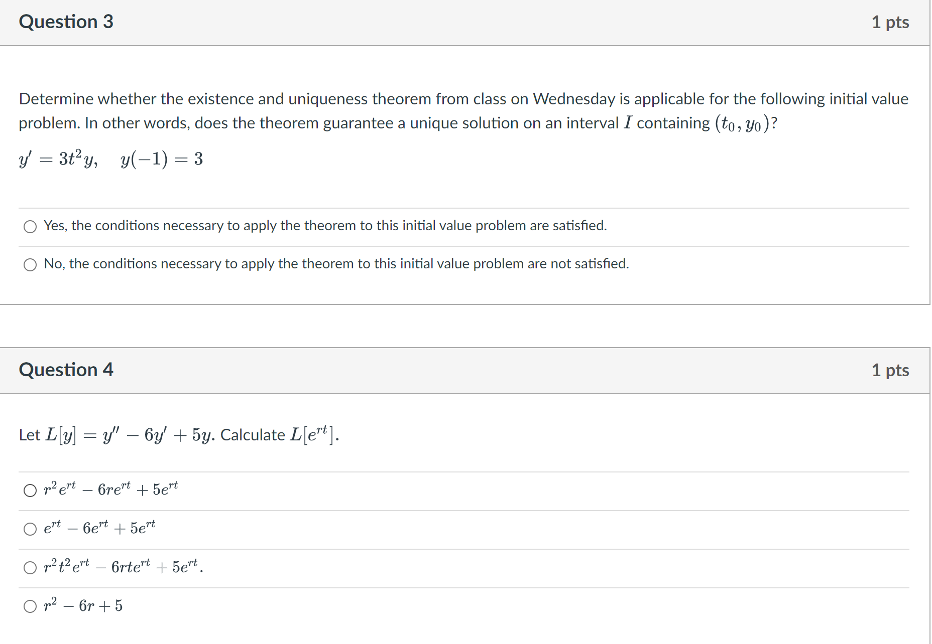  Question 3 1 pts Determine whether the existence and uniqueness theorem