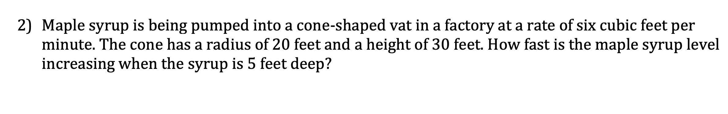 2) Maple syrup is being pumped into a cone-shaped vat in