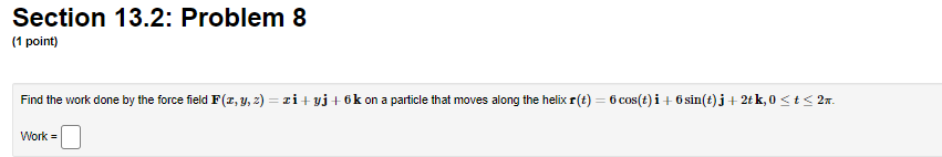  Calculus 3 :final answer only, no explanation needed Section 13.2: Problem