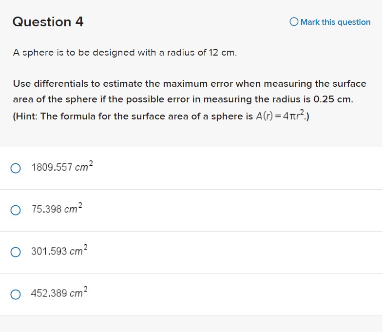 Question 4 O Mark this question A sphere is to be